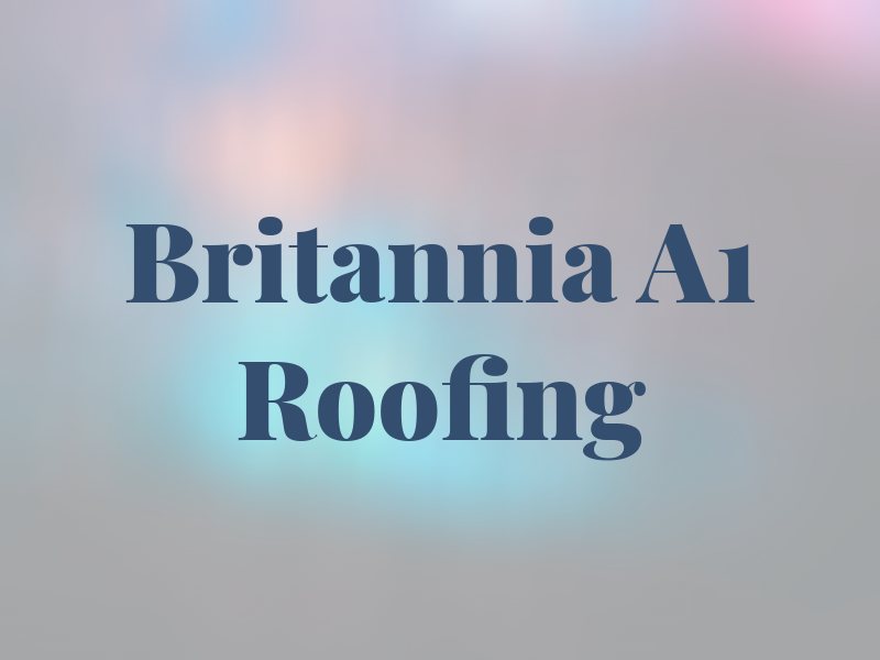 Britannia A1 Roofing