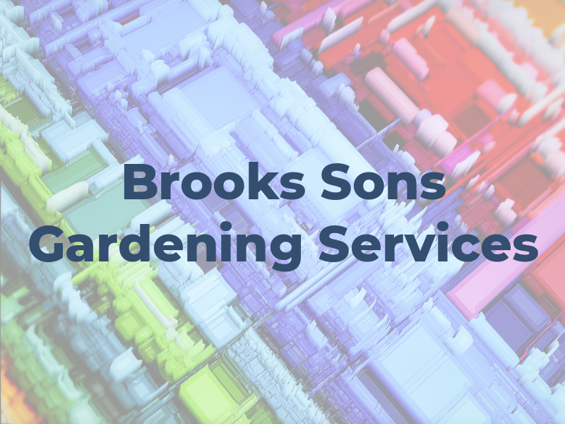 Brooks & Sons Gardening Services