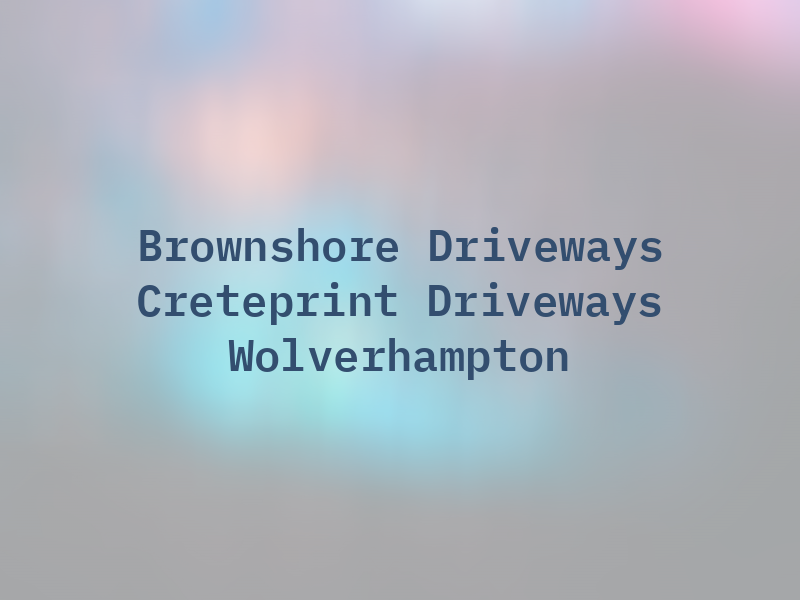 Brownshore Driveways Creteprint Driveways Wolverhampton