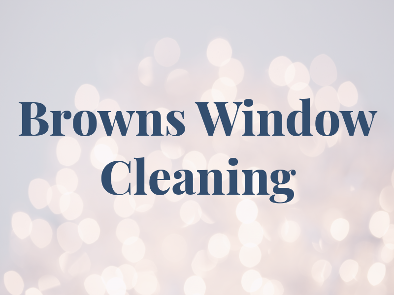 Browns Window Cleaning Ltd