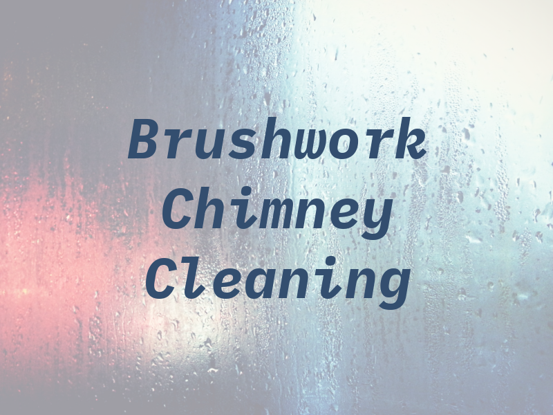 Brushwork Chimney Cleaning