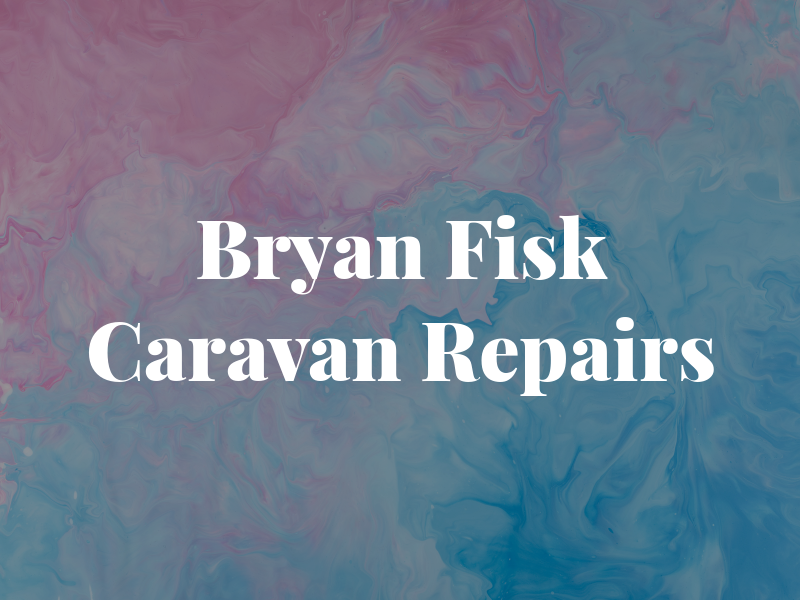 Bryan Fisk Caravan Repairs