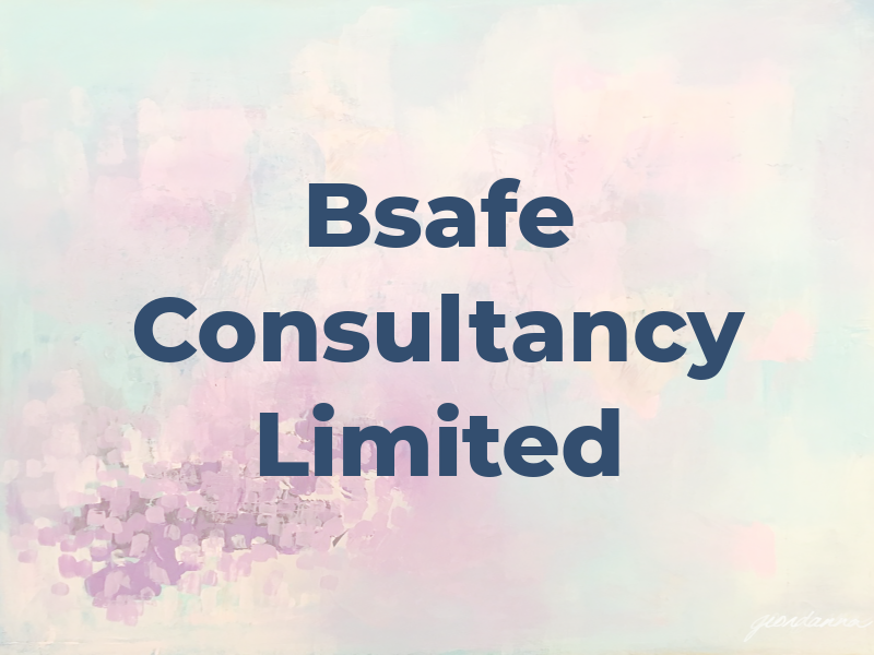 Bsafe Consultancy Limited