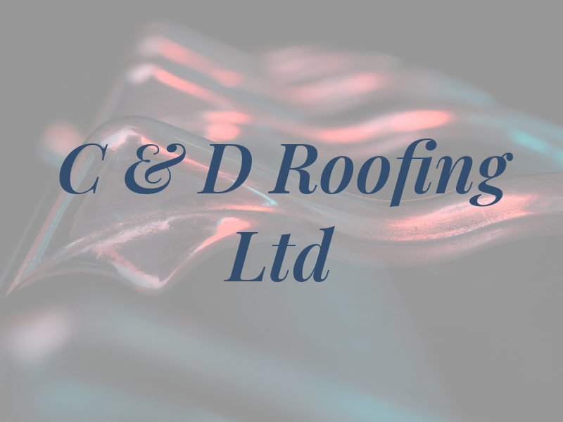 C & D Roofing Ltd