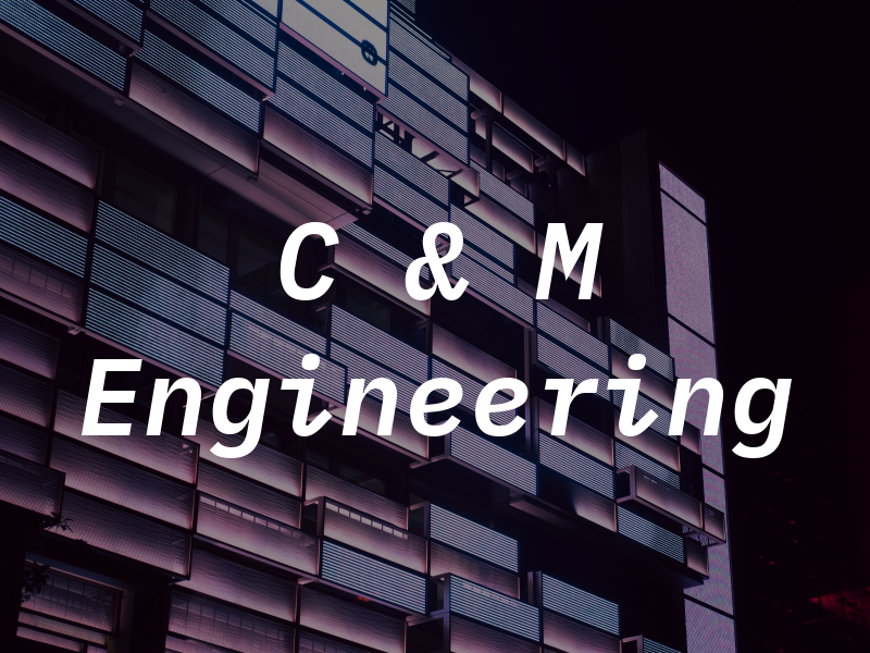 C & M Engineering