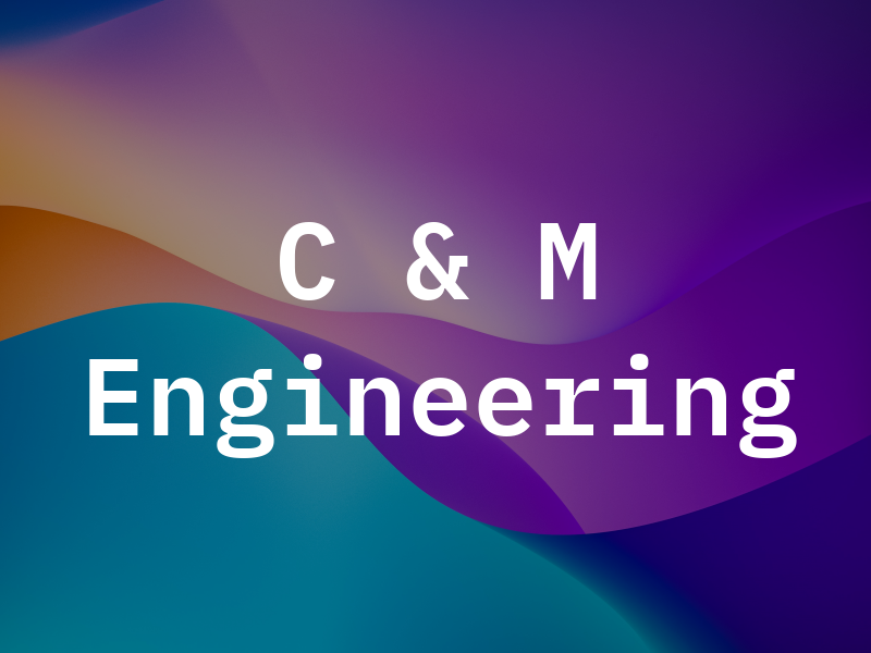 C & M Engineering