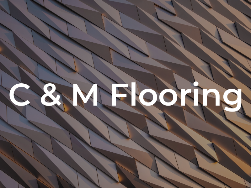 C & M Flooring