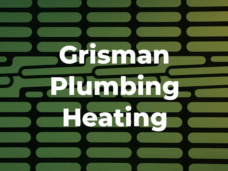 C Grisman Plumbing & Heating
