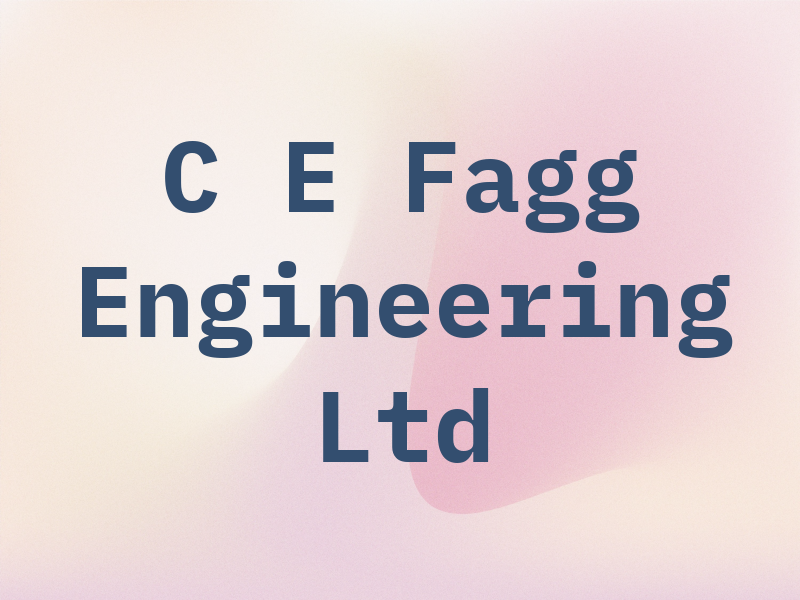 C E Fagg Engineering Ltd