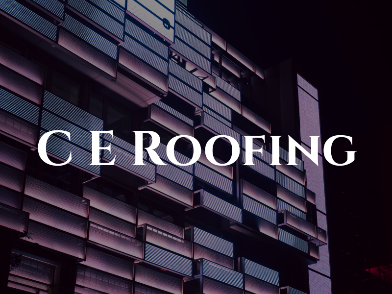 C E Roofing