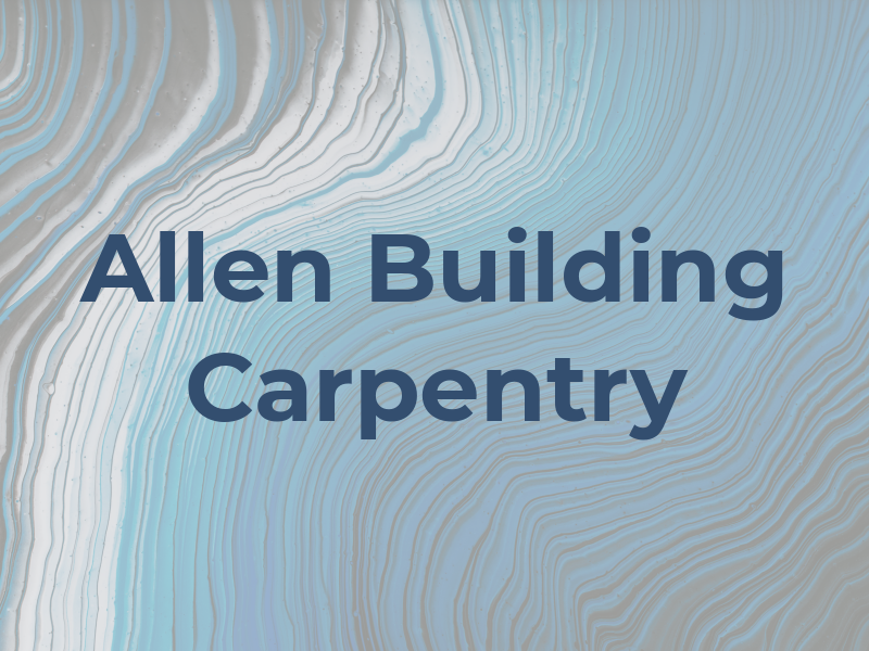 C J Allen Building & Carpentry