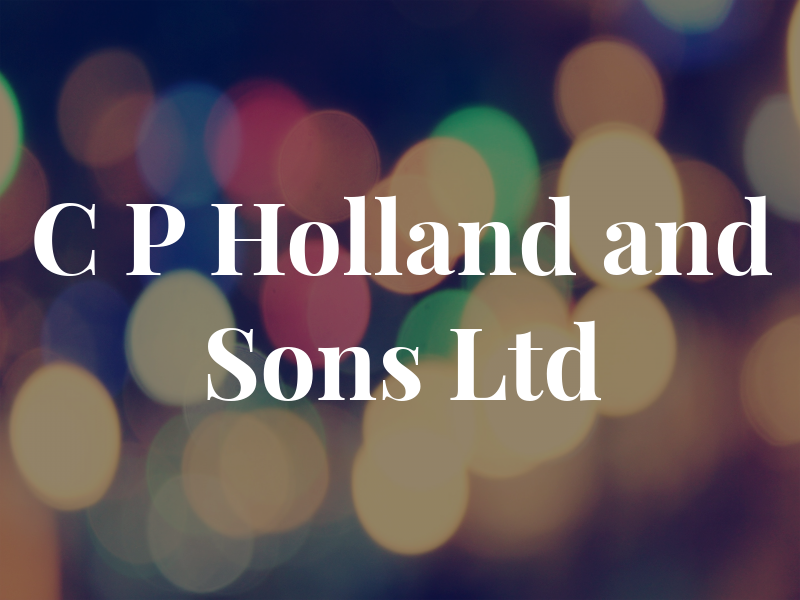 C P Holland and Sons Ltd