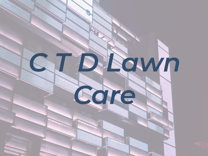 C T D Lawn Care