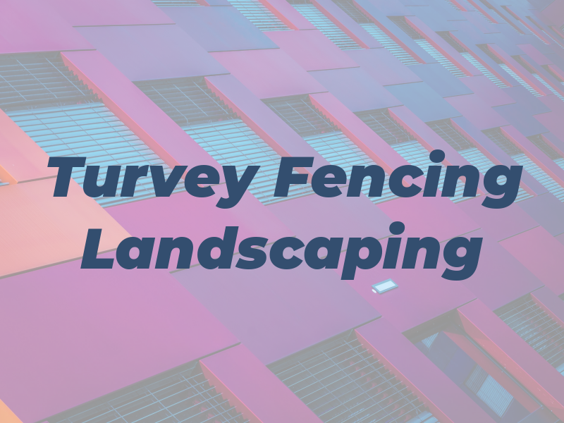 C Turvey Fencing & Landscaping