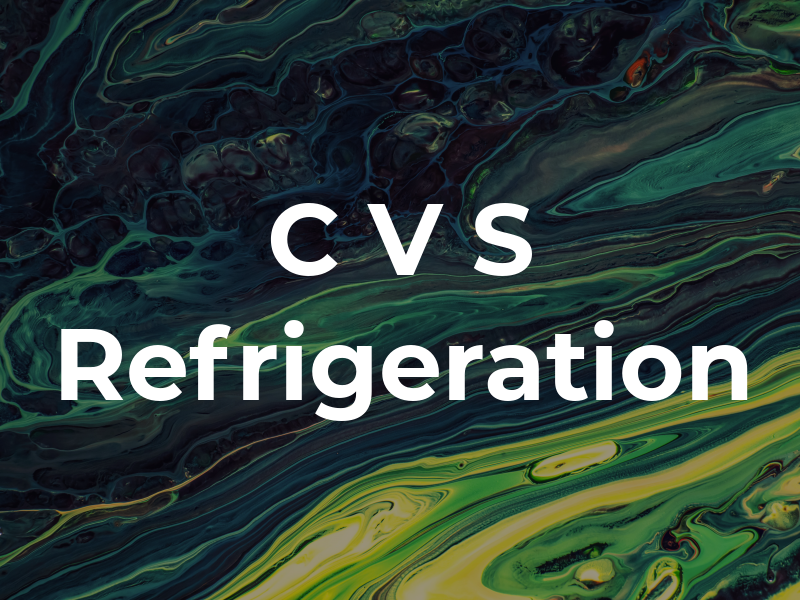 C V S Refrigeration