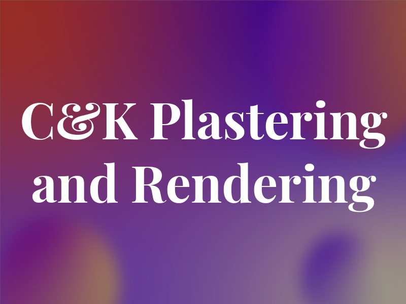 C&K Plastering and Rendering