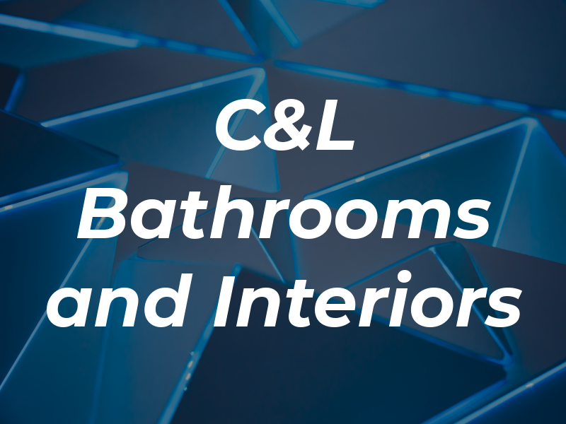 C&L Bathrooms and Interiors