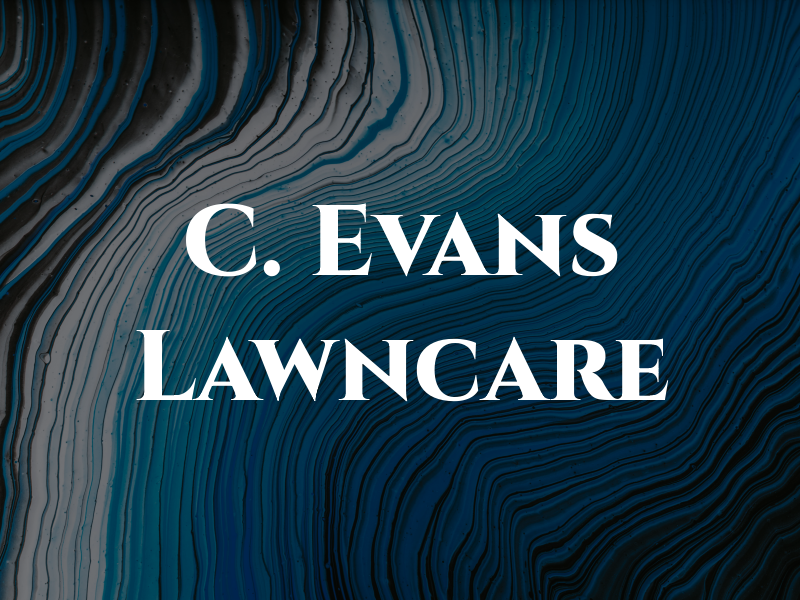 C. Evans Lawncare