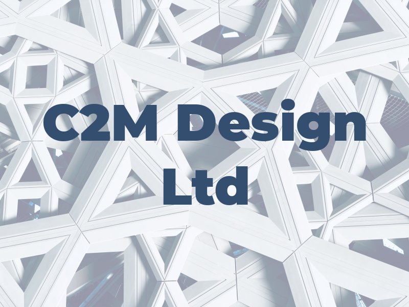 C2M Design Ltd