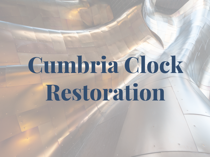 Cumbria Clock Restoration