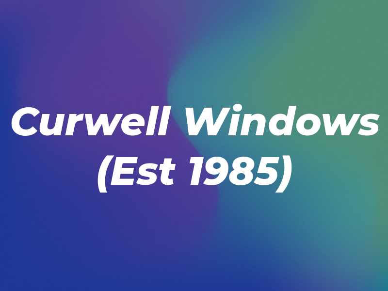 Curwell Windows Ltd (Est 1985)