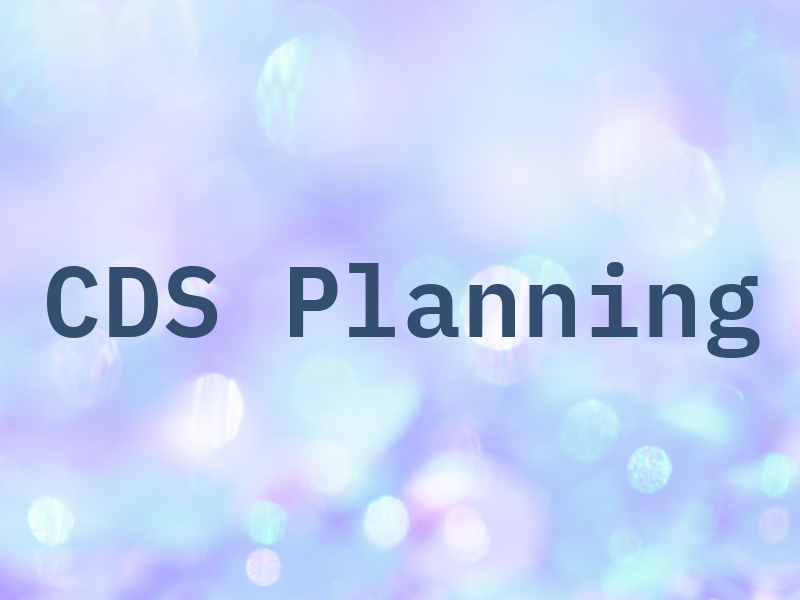 CDS Planning