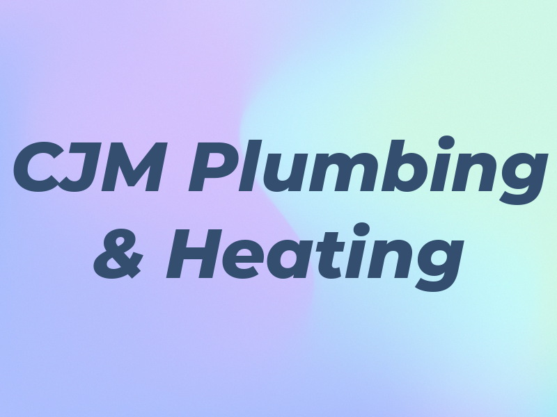 CJM Plumbing & Heating