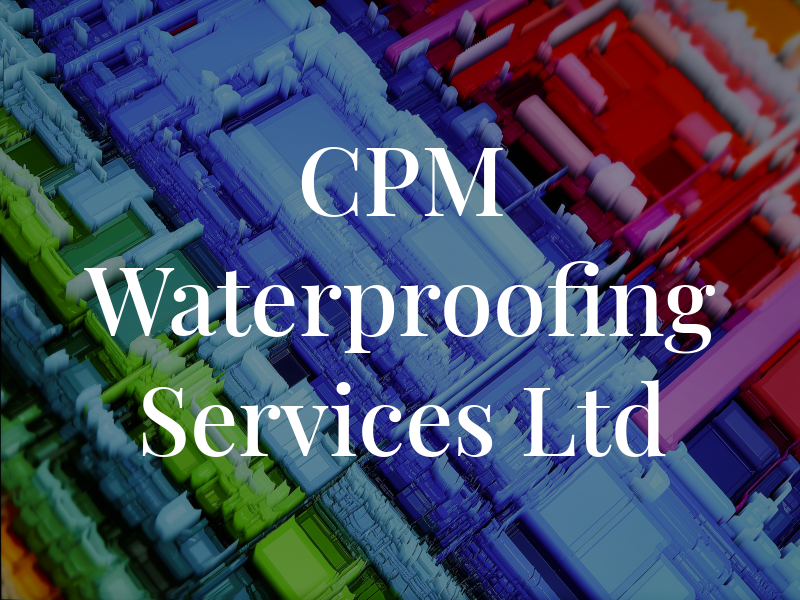CPM Waterproofing Services Ltd
