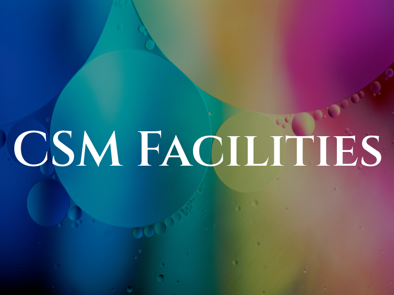 CSM Facilities