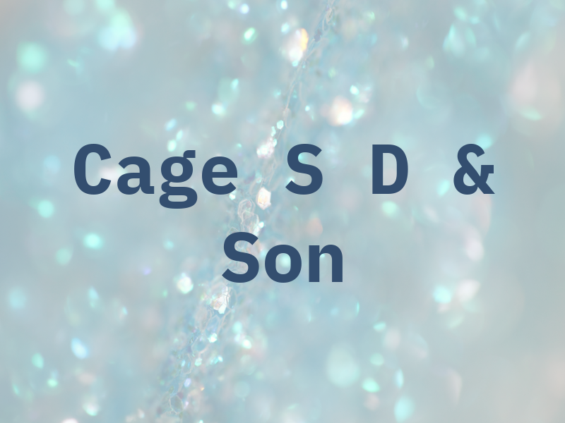 Cage S D & Son