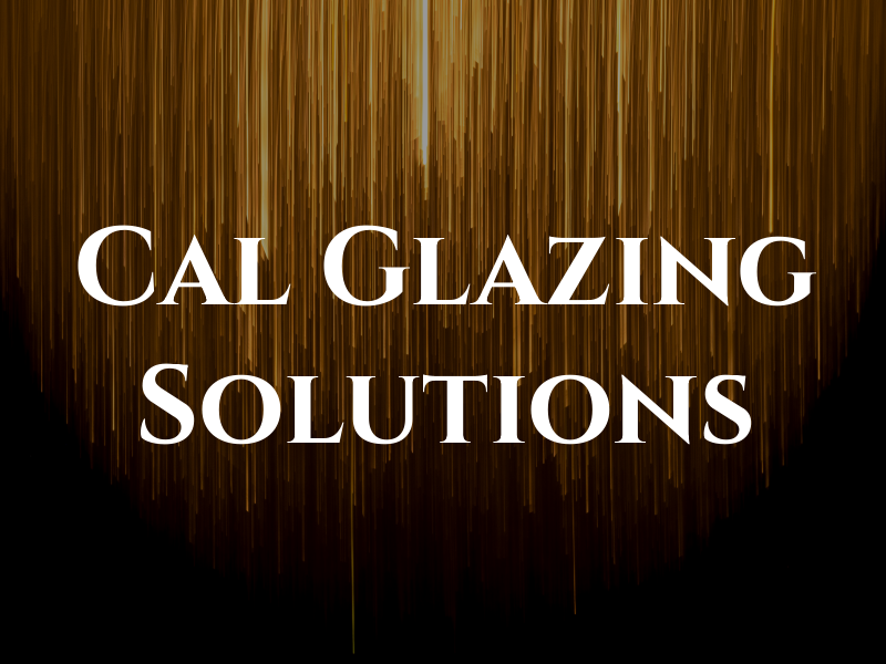 Cal Glazing Solutions