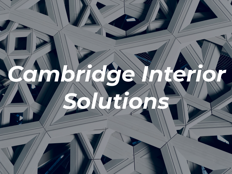 Cambridge Interior Solutions