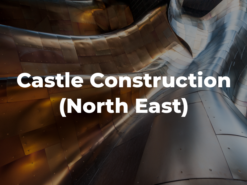 Castle Construction (North East) Ltd