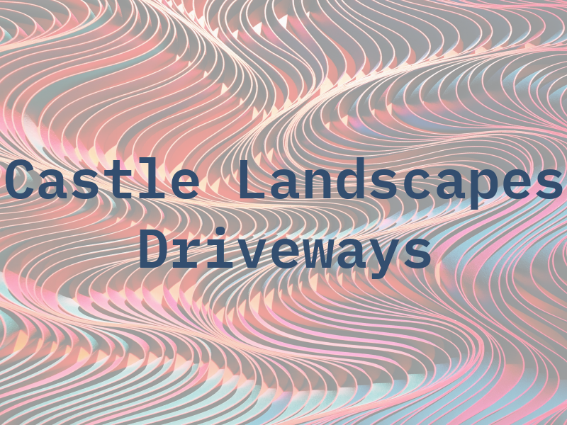 Castle Landscapes & Driveways