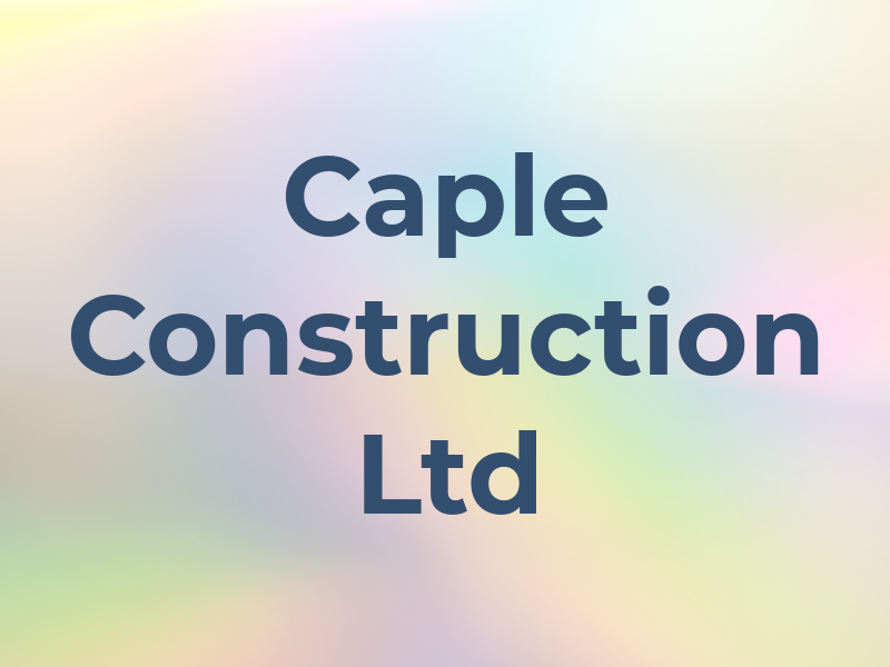 Caple Construction Ltd