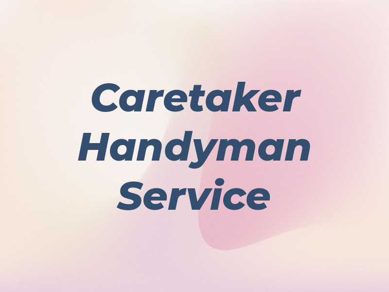 Caretaker Handyman Service