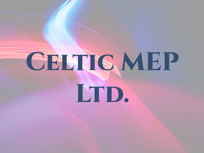 Celtic MEP Ltd.