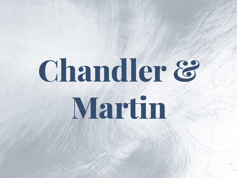 Chandler & Martin