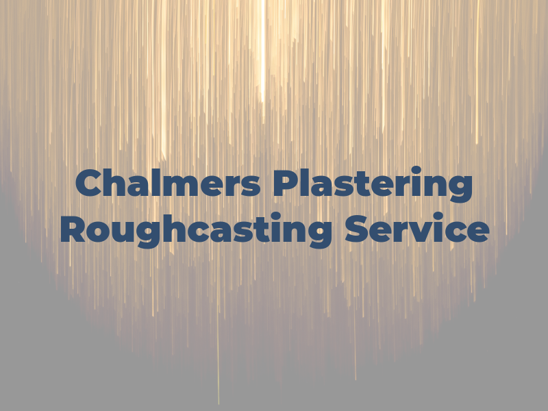 Chalmers Plastering and Roughcasting Service