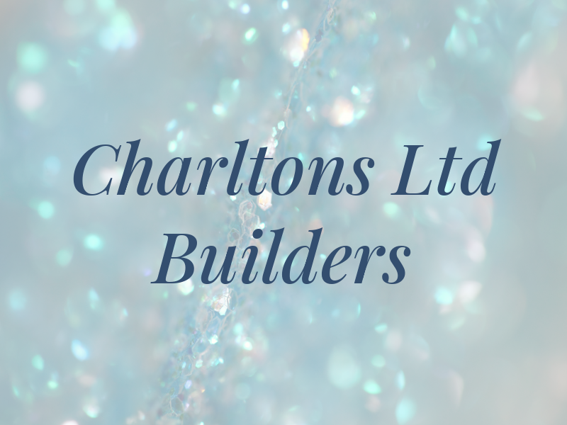 Charltons Ltd Builders