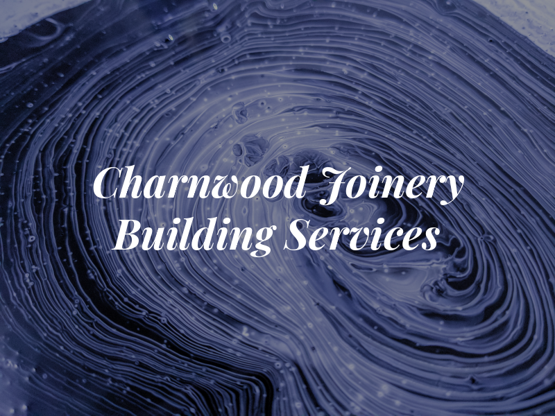 Charnwood Joinery & Building Services
