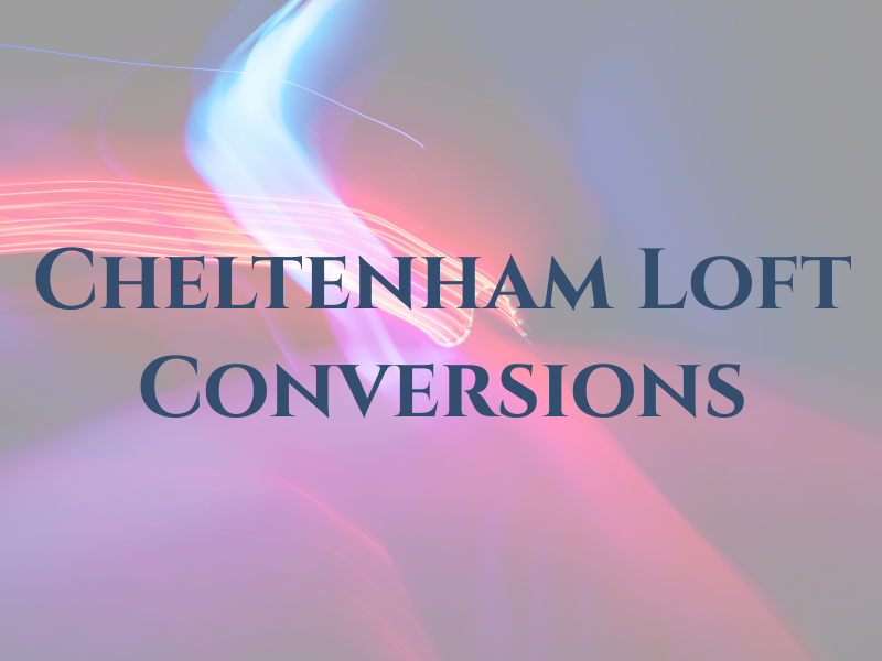 Cheltenham Loft Conversions Ltd