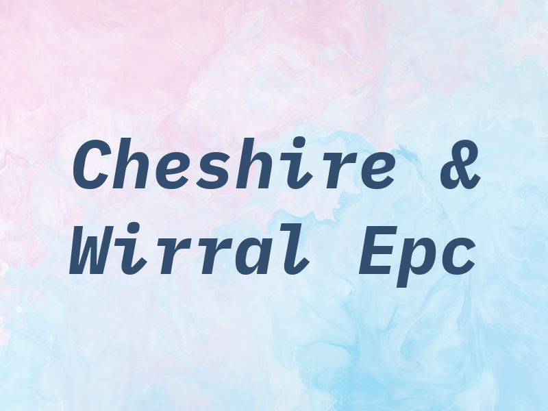 Cheshire & Wirral Epc