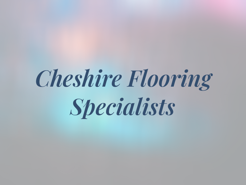 Cheshire Flooring Specialists