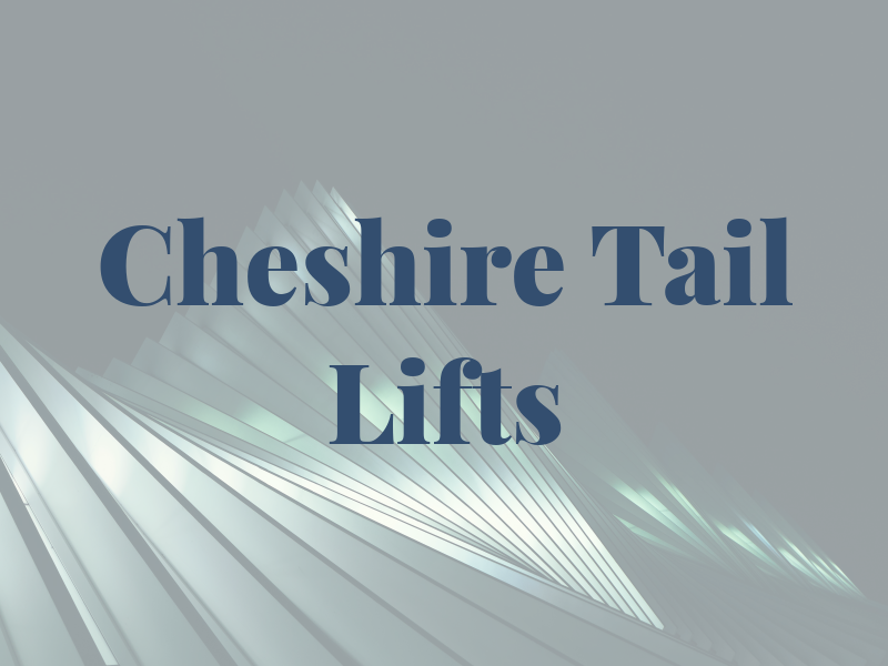 Cheshire Tail Lifts