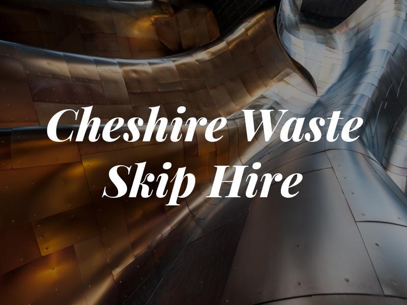 Cheshire Waste Skip Hire