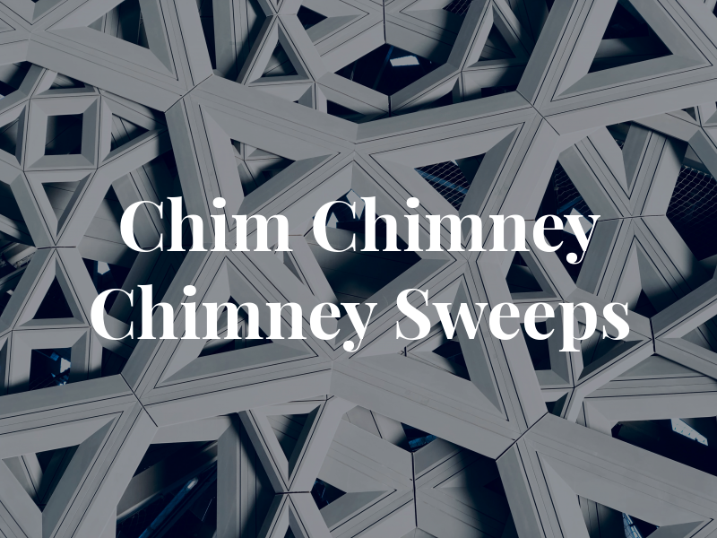 Chim Chimney Chimney Sweeps