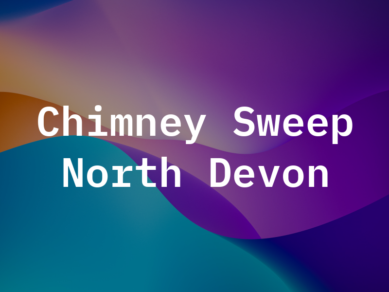 Chimney Sweep North Devon