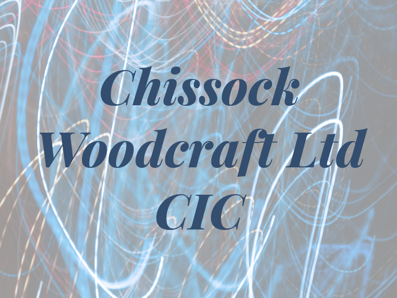 Chissock Woodcraft Ltd CIC