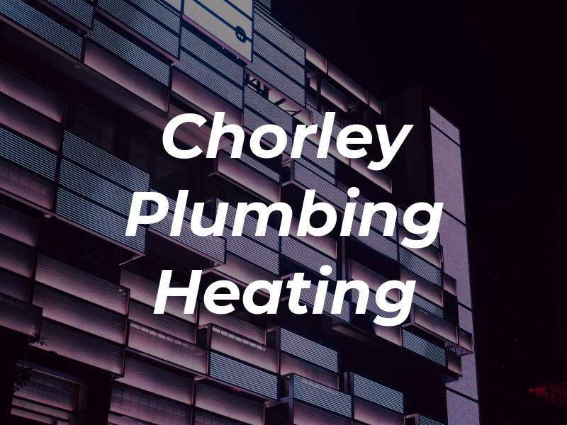 Chorley Plumbing & Heating